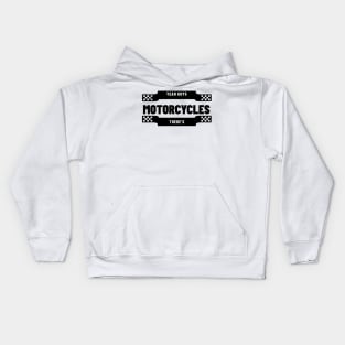 Yeah Guys, There's Motorcycles Kids Hoodie